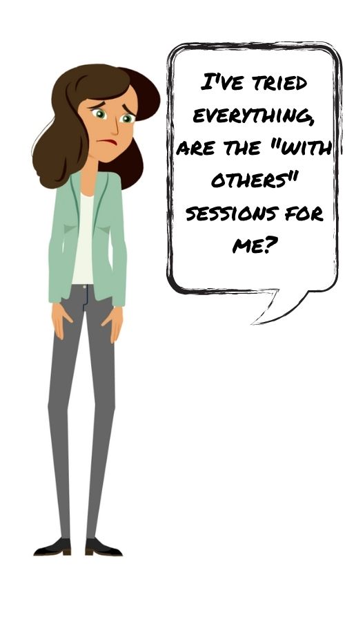 I have tried everything, are the "With Others" sessions for me?